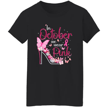 In October We Wear Pink Breast Cancer Awareness Ribbon Girly Shirt Women's T-Shirt