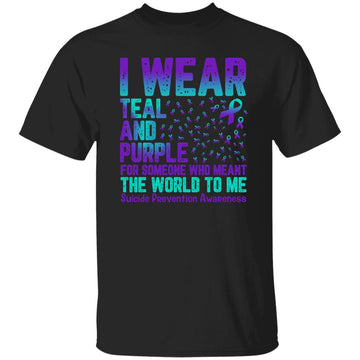 I Wear Teal And Purple For Someone Who Meant The World To Me Shirt