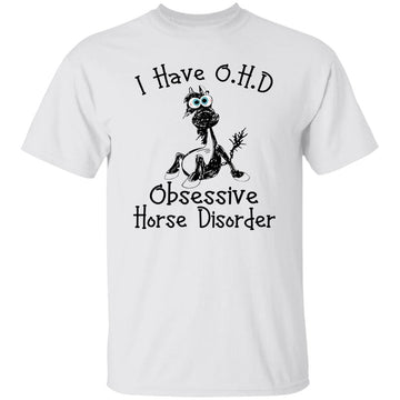 I Have OHD Obsessive Horse Disorder Shirt, Sweater, Hoodie