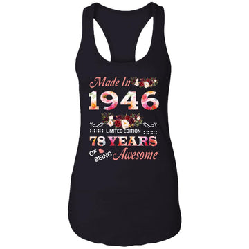 Made In 1946 Limited Edition 78 Years Of Being Awesome Floral Shirt - 78th Birthday Gifts Women Unisex T-Shirt Ladies Ideal Racerback Tank