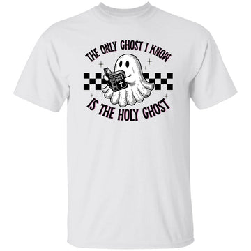 The Only Ghost I Know Is The Holy Ghost Boo Halloween Shirt