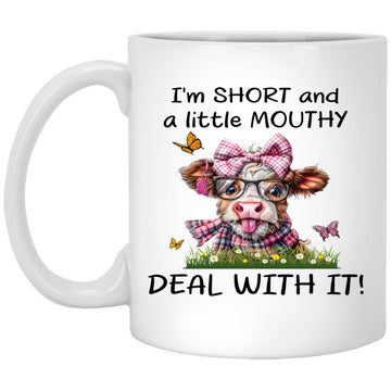 Heifer I'm Short And A Little Mouthy Deal With It Funny Mug, Accent Mugs