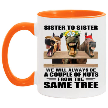 Heifer Sister To Sister We Will Always Be A Couple Of Nuts Off The Same Tree Mug