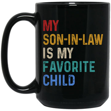 My Son In Law Is My Favorite Child Funny Family Humor Retro Mug, Coffee Mugs