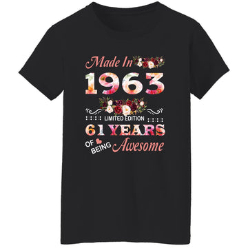 Made In 1963 Limited Edition 61 Years Of Being Awesome Floral Shirt - 61st Birthday Gifts Women Unisex T-Shirt Women's T-Shirt