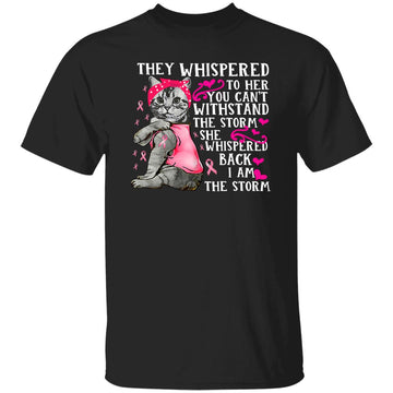 Cat Shirt - They Whispered to Her You Cannot Withstand the Storm T-Shirt Breast Cancer Awareness Shirts - In October We Wear Pink Gildan Ultra Cotton T-Shirt