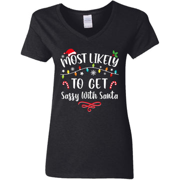 Most Likely To Get Sassy With Santa Funny Family Christmas Women's V-Neck T-Shirt