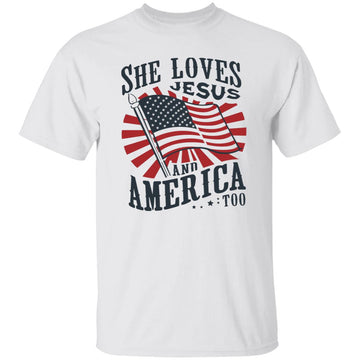 She Loves Jesus And America Too Shirt America Flag - Patriotic Shirt Jesus Lover America Tee - Christian 4th of July Gift,Jesus Independence Day