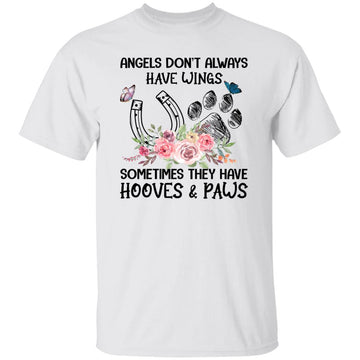 Angels Don't Always Have Wings Sometimes They Have Hooves & Paws Funny Shirt