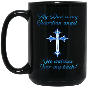 My Dad Is My Guardian Angel He Watches Over My Gift Mug