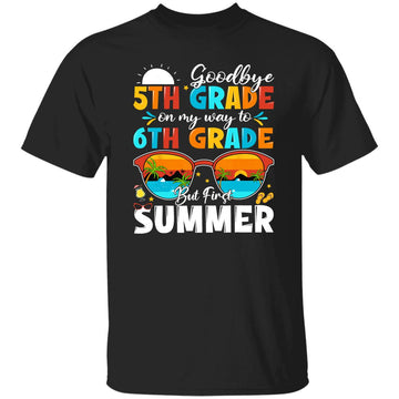 Goodbye 5th Grade Graduation To 6th Grade Hello Summer Kids Shirt