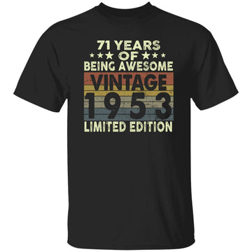 71 Years Of Being Awesome Vintage 1953 Limited Edition Shirt 71st Birthday Gifts Shirt Gildan Ultra Cotton T-Shirt