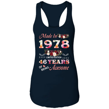 Made In 1978 Limited Edition 46 Years Of Being Awesome Floral Shirt - 46th Birthday Gifts Women Unisex T-Shirt Ladies Ideal Racerback Tank