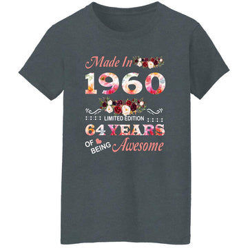 Made In 1960 Limited Edition 64 Years Of Being Awesome Floral Shirt - 64th Birthday Gifts Women Unisex T-Shirt Women's T-Shirt