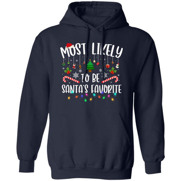 Most Likely To Be Santa's Favorite Christmas Family Matching T-Shirt Unisex Pullover Hoodie