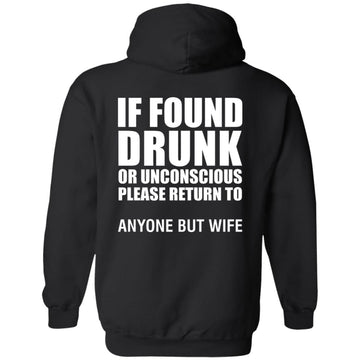 If Found Drunk Or Unconscious Return To Anyone Shirt Print On Back