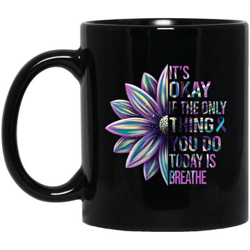 It's Okay If The Only Thing You Do Today Is Breathe Colorful Floral Mug