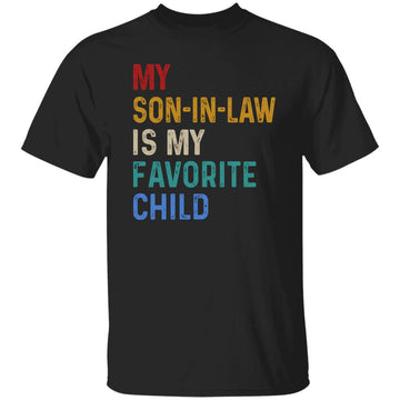 My Son In Law Is My Favorite Child Funny Family Humor Retro T-Shirt