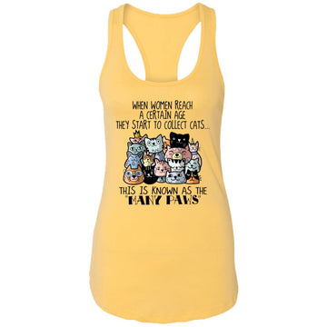 When Women Reach A Certain Age They Start To Collect Cats This Is Known As The Many Paws Shirt Ladies Ideal Racerback Tank