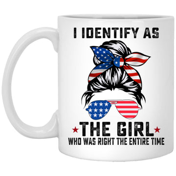 I Identify As The Girl Who Was Right The Entire Time Vintage Mug - American Flag Coffee Mugs - American Girl Cup