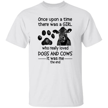 Dog Paw Cow Once Upon A Time There Was A Girl Who Really Loved Dogs And Cows It Was Me The End Shirt