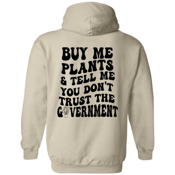 Buy Me Plants And Tell Me You Don't Trust The Government Shirt Print On Back - Funny Plant Lady - Gardening Shirt -  Gardener Shirt - Plant Lover Gift