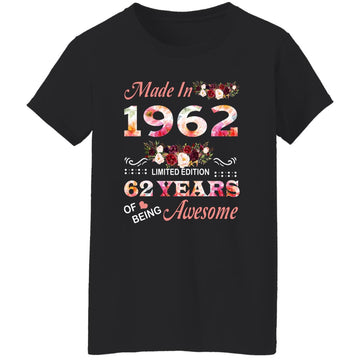 Made In 1962 Limited Edition 62 Years Of Being Awesome Floral Shirt - 62nd Birthday Gifts Women Unisex T-Shirt Women's T-Shirt