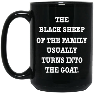 The Back Sheep Of The Family Usually Turns Into The GOAT Mug, Coffee Mugs