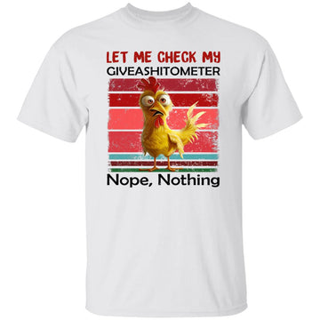 Let Me Check My Giveashitometer Nope Nothing Chicken HeiHei Funny Shirt