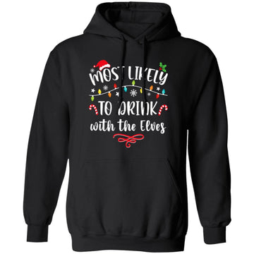 Most Likely to Drink With The Elves ELF family Christmas T-Shirt Unisex Pullover Hoodie