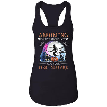 Witch Assuming I'm Just An Old Lady Was Your First Mistake Halloween Shirt Ladies Ideal Racerback Tank