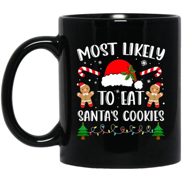 Most Likely To Eat Santa's Cookies Christmas Matching Family Black Mug