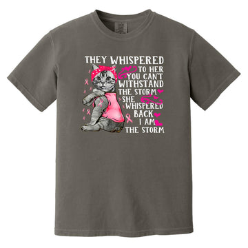 Cat Shirt - They Whispered to Her You Cannot Withstand the Storm T-Shirt Breast Cancer Awareness Shirts - In October We Wear Pink Comfort Colors Heavyweight T-Shirt