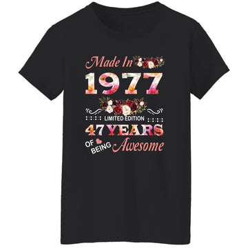 Made In 1977 Limited Edition 47 Years Of Being Awesome Floral Shirt - 47th Birthday Gifts Women Unisex T-Shirt Women's T-Shirt