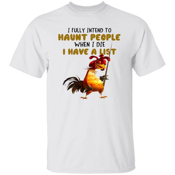 I Fully Intend To Haunt People When I Die Chicken Shirt, Sweatshirt, Hoodie