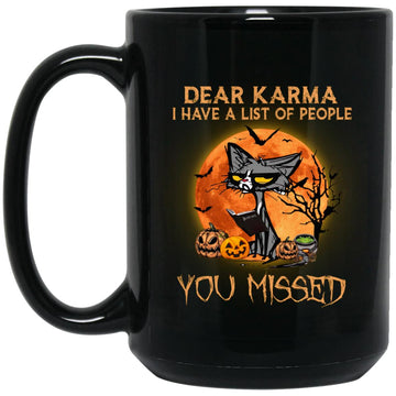 Cat Dear Karma I Have List Of People You Missed Halloween Mug