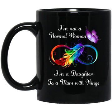 I'm Not A Normal Woman I'm A Daughter To A Mom With Wings Mug - Memorial Coffee Mugs