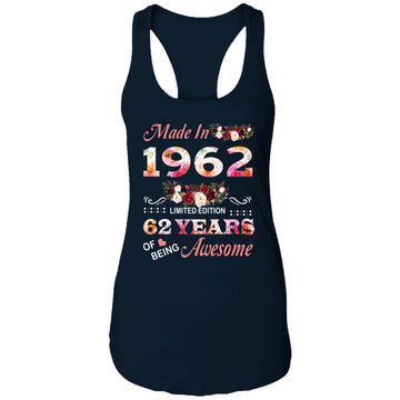 Made In 1962 Limited Edition 62 Years Of Being Awesome Floral Shirt - 62nd Birthday Gifts Women Unisex T-Shirt Ladies Ideal Racerback Tank
