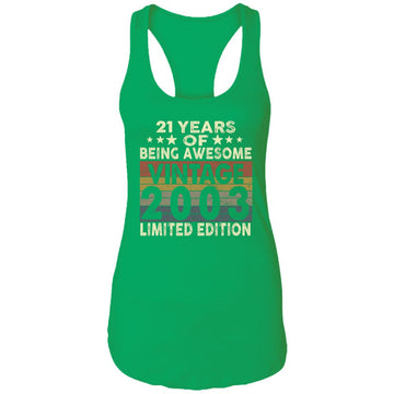21 Years Of Being Awesome Vintage 2003 Limited Edition Shirt 21st Birthday Gifts Shirt Ladies Ideal Racerback Tank