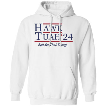 Hawk Tuah 24 Spit On That Thang Unisex Pullover Hoodie