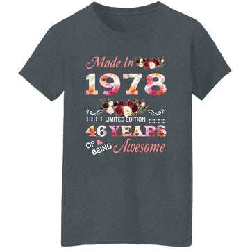 Made In 1978 Limited Edition 46 Years Of Being Awesome Floral Shirt - 46th Birthday Gifts Women Unisex T-Shirt Women's T-Shirt