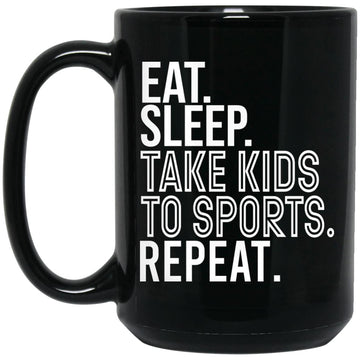 Eat Sleep take kids to sports repeat mugs - Eat Sleep Repeat Mug -  Mom Mugs