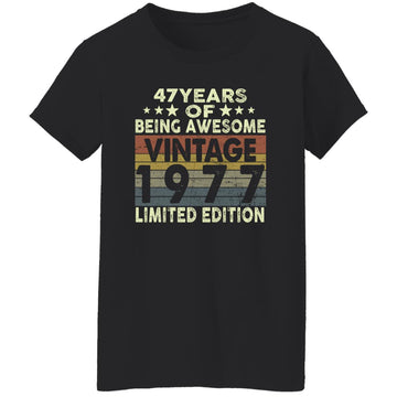 47 Years Of Being Awesome Vintage 1977 Limited Edition Shirt 47th Birthday Gifts Shirt Women's T-Shirt