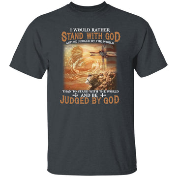 Lion I Would Rather Stand With God And Be Judged By The World Shirt Gildan Ultra Cotton T-Shirt