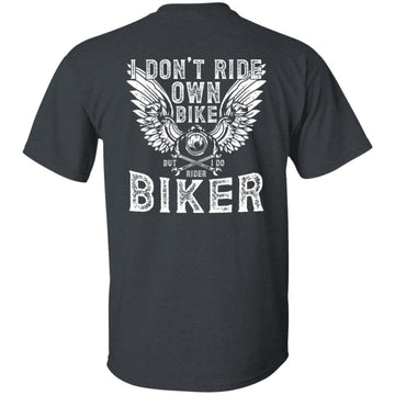 Biker Shirt, I Don't Ride My Own Bike But I Do Ride My Own Biker Shirt Print On Back, Gift For Motorcycle Lovers, Biker Tees