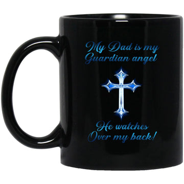 My Dad Is My Guardian Angel He Watches Over My Gift Mug