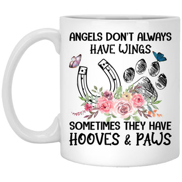 Angels Don't Always Have Wings Sometimes They Have Hooves & Paws Funny Mug