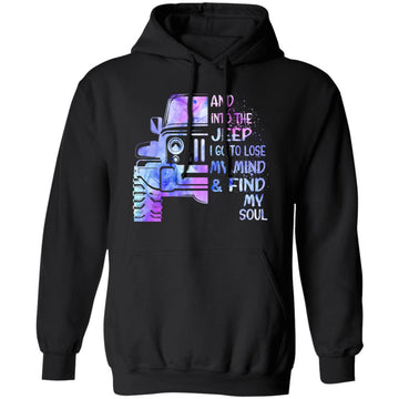 And Into The Jeep I Go To Lose My Mind And Find My Soul Shirt - Jeep Shirts For Women