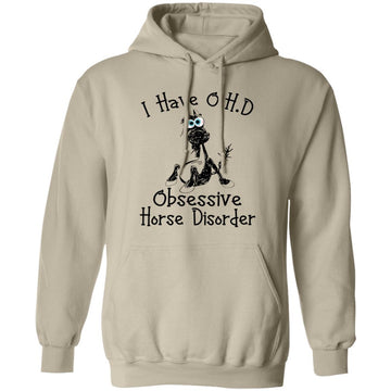 I Have OHD Obsessive Horse Disorder Shirt, Sweater, Hoodie