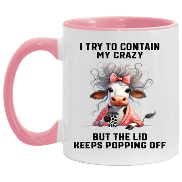 Cow Try To Contain My Crazy But The Lid Keeps Popping Off Mug, Accent Mugs